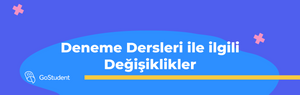 Deneme dersi ile ilgili değişiklikler